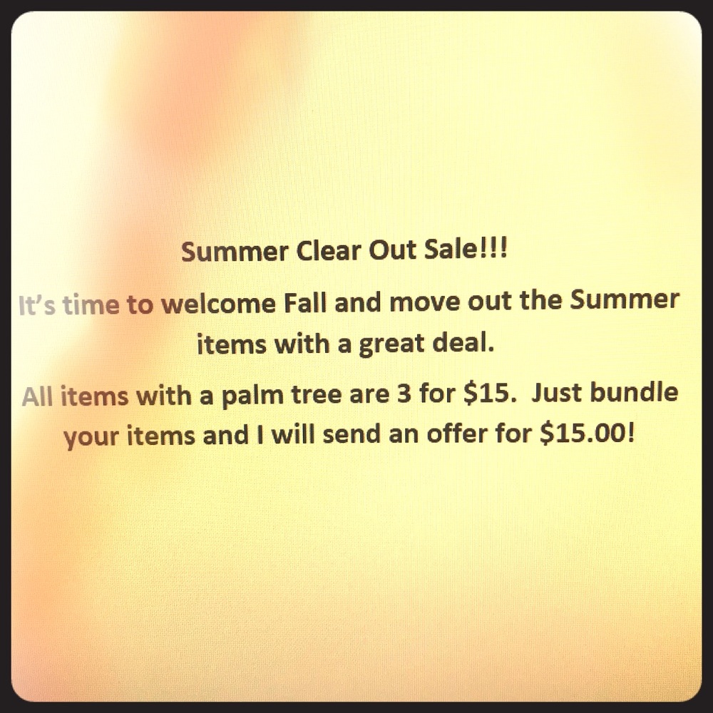 Summer Clear Out Sale!!!